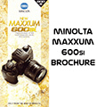 Click to download Minolta Maxxum 600si brochure.