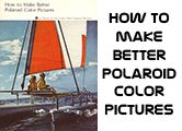 Click to download How to Make Better Polaroid Color Pictures Guide.
