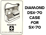Click to download Diamond DSX-70 Case for SX-70 instructions.